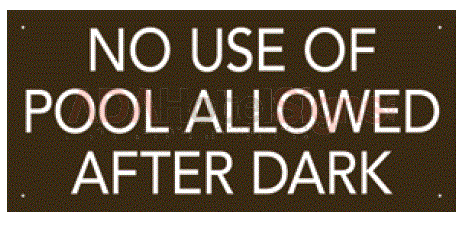 No Use Of Pool After Dark (CA Compliant)