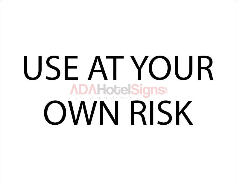 Use At Your Own Risk