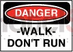 CAUTION Walk Don't Run Flat Sign